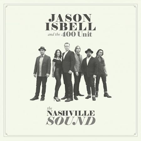 Jason Isbell and the 400 Unit - The Nashville Sound (2017) 320 kbps