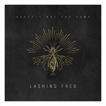Lashing Fred - Exactly Not The Same (2017) 320 kbps