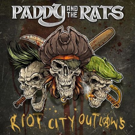 Paddy And The Rats - Riot City Outlaws (2017) 320 kbps