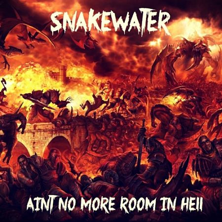 Snakewater - Ain't No More Room in Hell (2017) 320 kbps