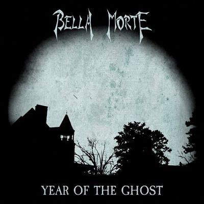 Bella Morte - Year Of The Ghost (2017) 320 kbps
