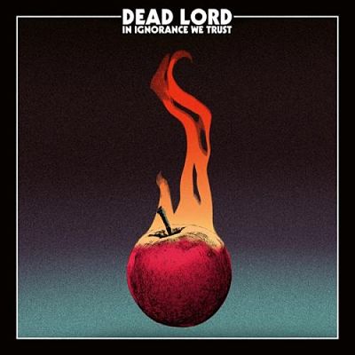 Dead Lord - In Ignorance We Trust (2017) 320 kbps