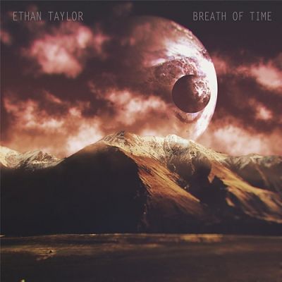 Ethan Taylor - Breath of Time (2017)