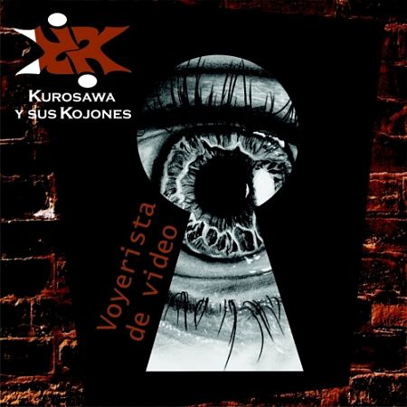 Kurosawa y Sus Kojones - Voyerista de Video (2017)