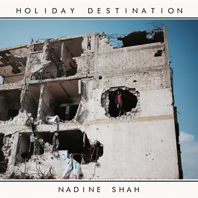 Nadine Shah - Holiday Destination (2017) 320 kbps