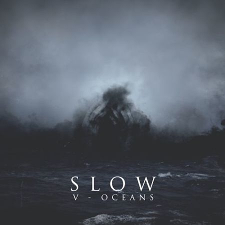 Slow - V - Oceans (2017) 320 kbps