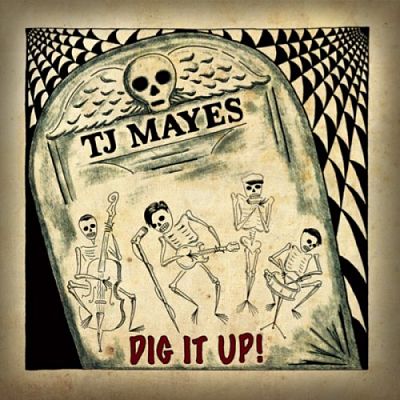 TJ Mayes - Dig It Up! (2017) 320 kbps
