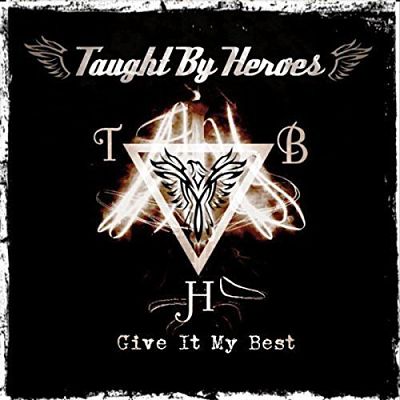 Taught by Heroes - Give It My Best (2017) 320 kbps