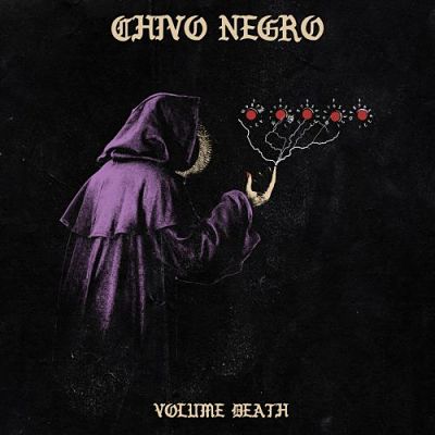 Chivo Negro - Volume Death (2017) 320 kbps