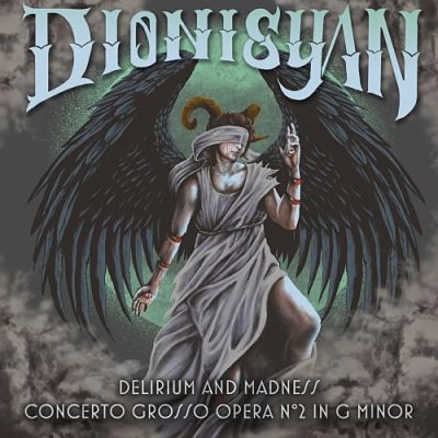 Dionisyan - Delirium and Madness (Concerto Grosso Opera N° 2 in G Minor) (2017) 320 kbps
