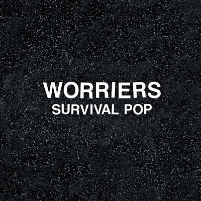 Worriers - Survival Pop (2017) 320 kbps