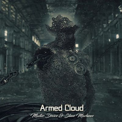 Armed Cloud - Master Device & Slave Machines (2017) 320 kbps