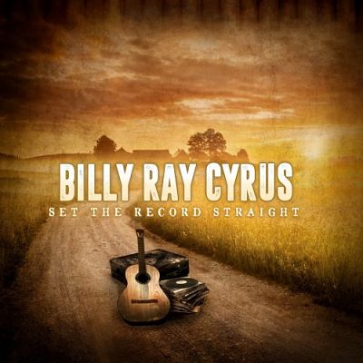 Billy Ray Cyrus - Set The Record Straight (2017) 320 kbps