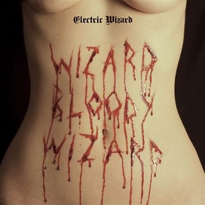 Electric Wizard - Wizard Bloody Wizard (2017) 320 kbps