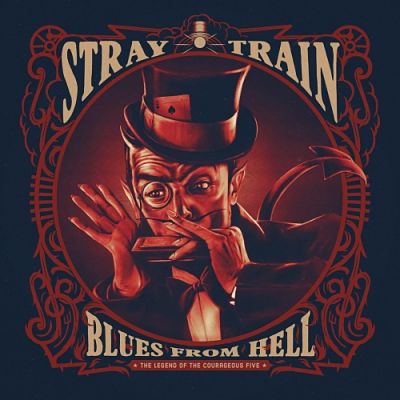 Stray Train - Blues from Hell, the Legend of the Courageous Five (2017) 320 kbps