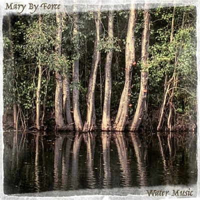 Mary By Force - Water Music (2017) 320 kbps