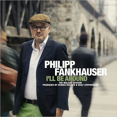 Philipp Fankhauser - I'll Be Around (2017) 320 kbps