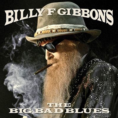 Billy F Gibbons - The Big Bad Blues (2018) 320 kbps
