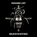 Paradise Lost - Believe in Nothing (Remixed & Remastered) (2018) 320 kbps