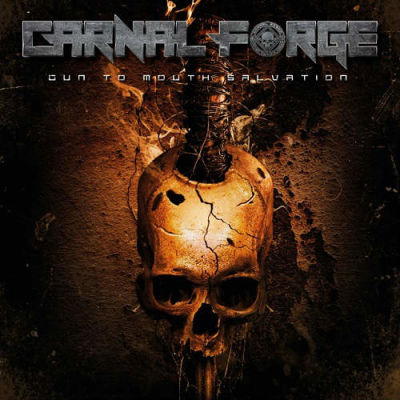 Carnal Forge - Gun to Mouth Salvation (2019) 320 kbps