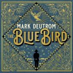 Mark Deutrom - The Blue Bird (2019) 320 kbps