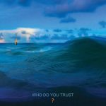 Papa Roach - Who Do You Trust? (2019) 320 kbps