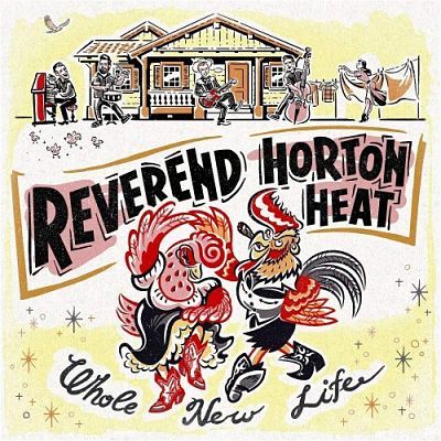 Reverend Horton Heat - Whole New Life (2018) 320 kbps