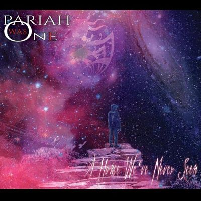 Pariah Was One - A Home We've Never Seen (2019)