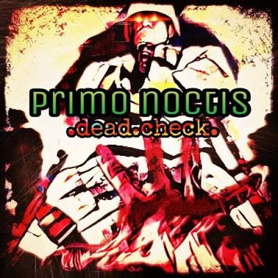 Primo Noctis - Dead Check (2018)
