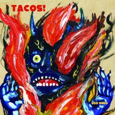 Tacos! - Uso Rudo (2019)