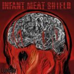 Infant Meat Shield - Lunacy (2019) 320 kbps