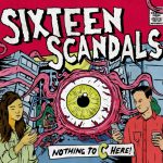 Sixteen Scandals - Nothing to C Here (2019) 320 kbps