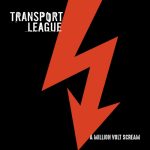 Transport League - A Million Volt Scream (2019) 320 kbps