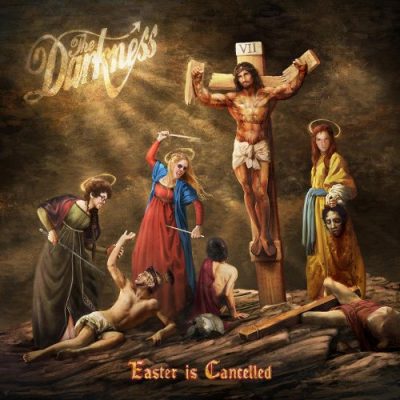 The Darkness - Easter Is Cancelled (Deluxe Edition) (2019)