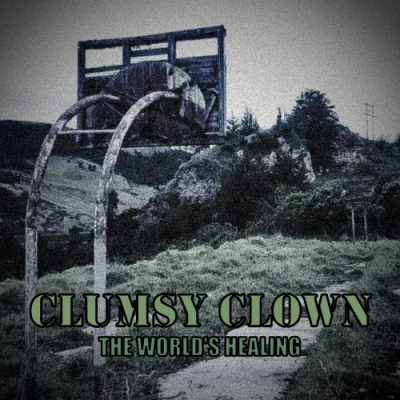 Clumsy Clown - The World's Healing (2020)
