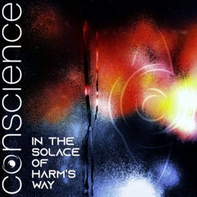 Conscience - In The Solace Of Harm's Way (2019)