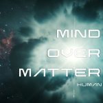 Mind Over Matter - Human (2020) 320 kbps