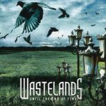 Wastelands - Until The End Of Time (2019) 320 kbps