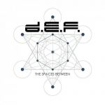 D.E.F. - The Spaces Between (2020) 320 kbps