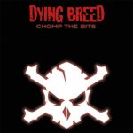 Dying Breed - Chomp the Bits (2020) 320 kbps