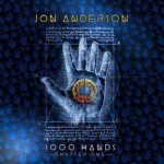 Jon Anderson [ex-Yеs] - 1000 Наnds: Сhарtеr Оnе (2019) 320 kbps