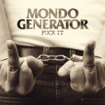 Mondo Generator - Fuck It (2020) 320 kbps