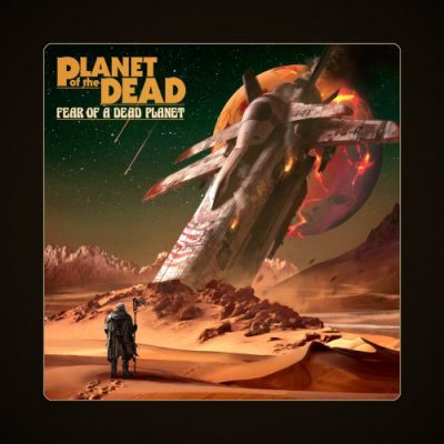 Planet of the Dead - Fear of a Dead Planet (2020)