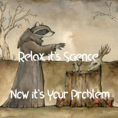 Relax, It’s Science - Now It’s Your Problem (2020)