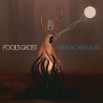 Fool's Ghost - Dark Woven Light (2020) 320 kbps