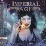 Imperial Age - Тurn Тhе Sun Оff! [Jараnеsе Еditiоn] (2012) [2018] 320 kbps