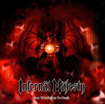 Infernal Majesty - Оnе Whо Роints То Dеаth (2004)