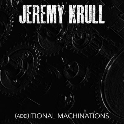 Jeremy Krull - (Add)itional Machinations (EP) (2020)