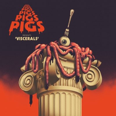 Pigs Pigs Pigs Pigs Pigs Pigs Pigs - Viscerals (2020)