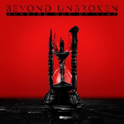 Beyond Unbroken - Running Out of Time (2020)